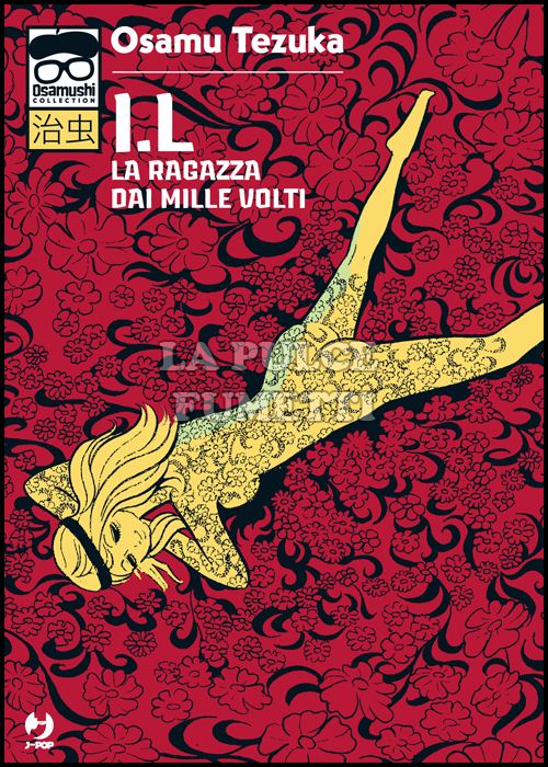 OSAMUSHI COLLECTION - I.L - LA RAGAZZA DAI MILLE VOLTI